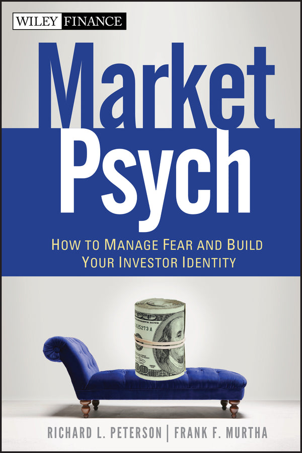 MarketPsych; How to Manage Fear and Build Your Investor Identity (Hardback) 9780470543580