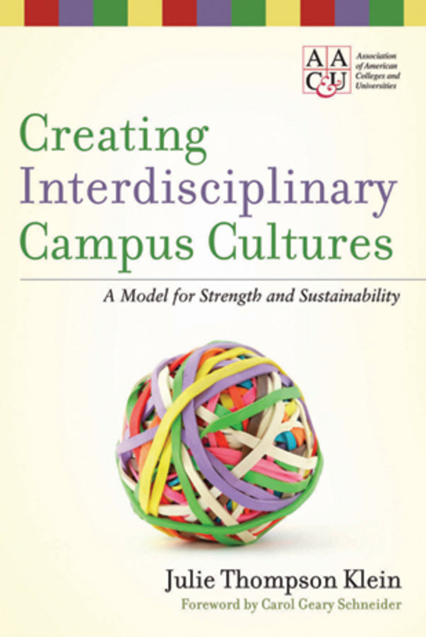 Creating Interdisciplinary Campus Cultures; A Model for Strength and Sustainability (Hardback) 9780470550892