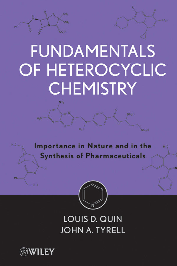 Fundamentals of Heterocyclic Chemistry; Importance in Nature and in the Synthesis of Pharmaceuticals (Hardback) 9780470566695