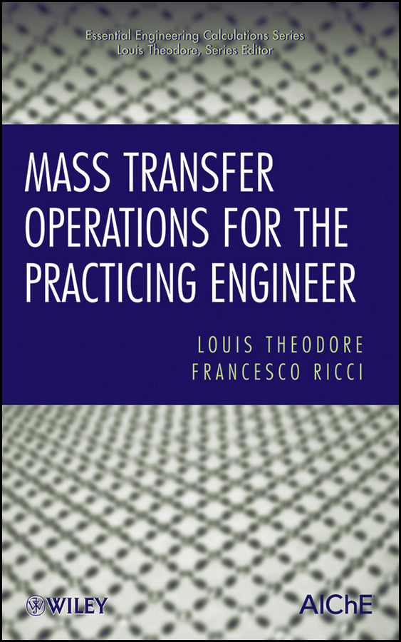 Mass Transfer Operations for the Practicing Engineer (Hardback) 9780470577585
