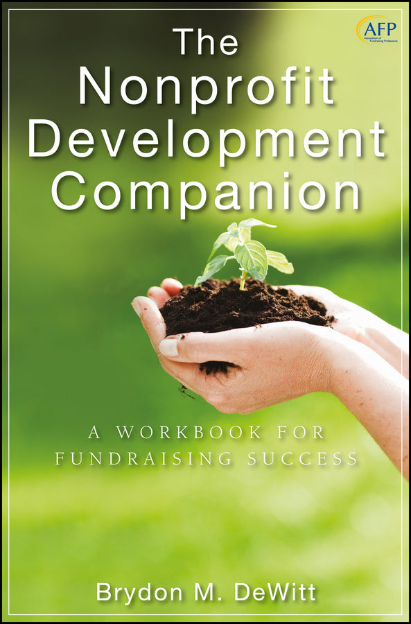 The Nonprofit Development Companion; A Workbook for Fundraising Success (Hardback) 9780470586983