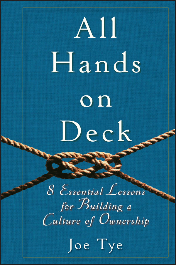 All Hands on Deck; 8 Essential Lessons for Building a Culture of Ownership (Hardback) 9780470599129