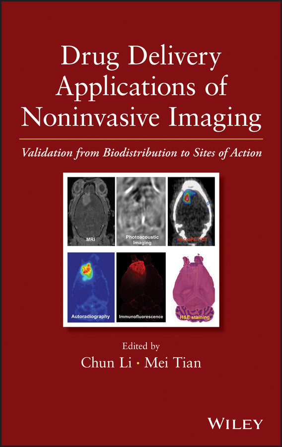 Drug Delivery Applications of Noninvasive Imaging; Validation from Biodistribution to Sites of Action (Hardback) 9780470633472