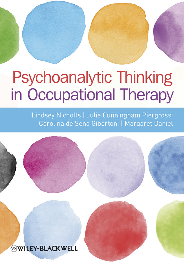 Psychoanalytic Thinking in Occupational Therapy; Symbolic, Relational and Transformative (Paperback / softback) 9780470655863