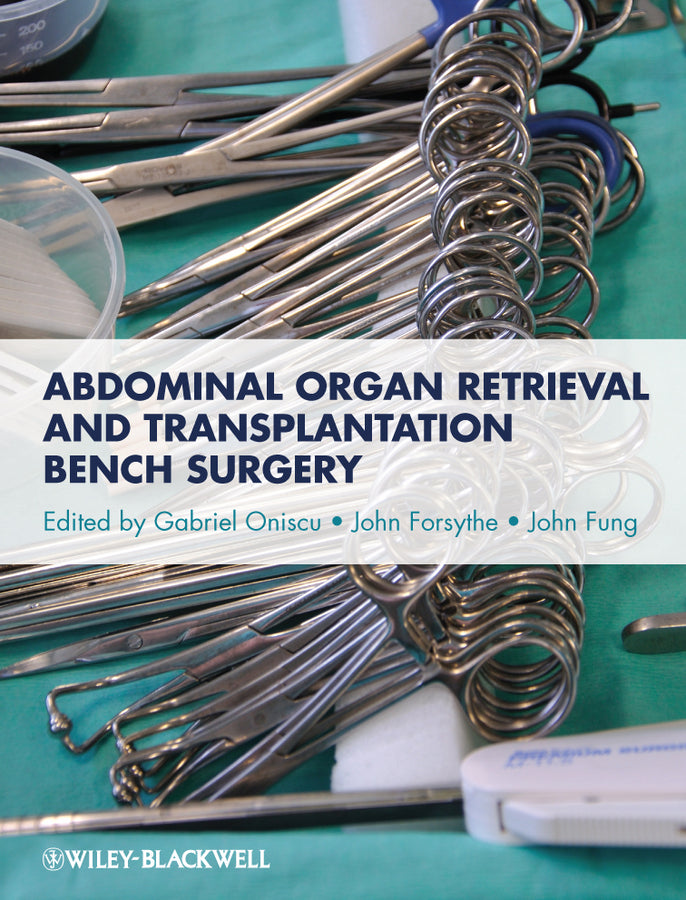 Abdominal Organ Retrieval and Transplantation Bench Surgery (Hardback) 9780470657867