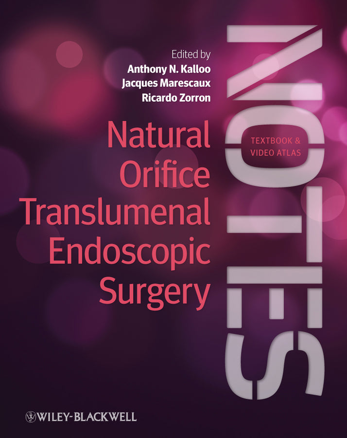 Natural Orifice Translumenal Endoscopic Surgery (NOTES), Textbook and Video Atlas (Hardback) 9780470671030