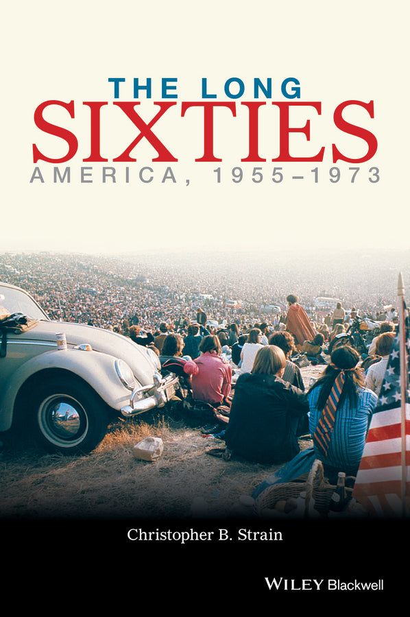The Long Sixties; America, 1955 - 1973 (Paperback / softback) 9780470673638