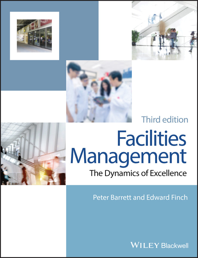 Facilities Management; The Dynamics of Excellence (Paperback / softback) 9780470673973