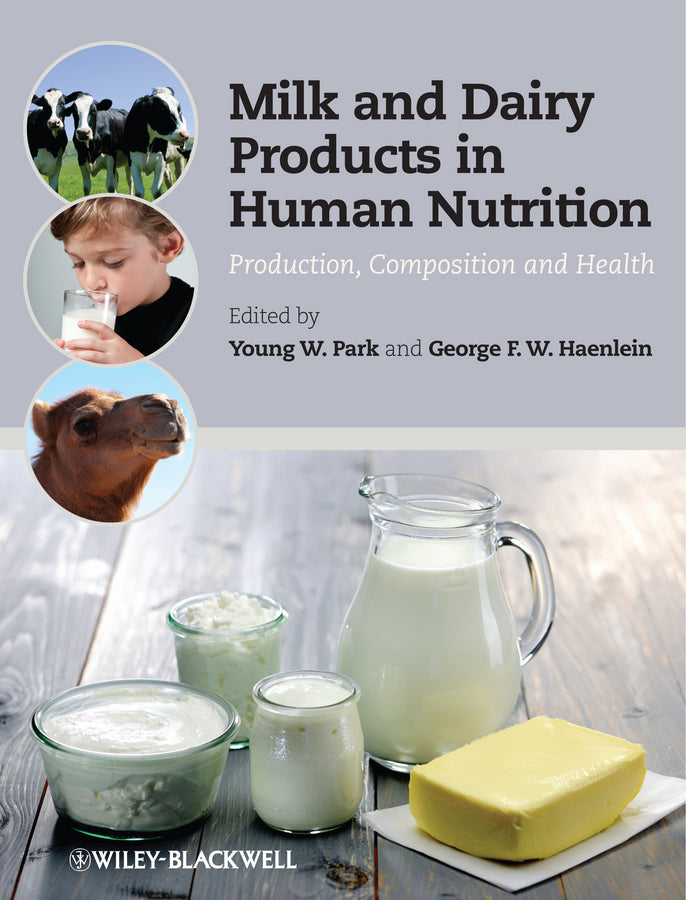 Milk and Dairy Products in Human Nutrition; Production, Composition and Health (Hardback) 9780470674185