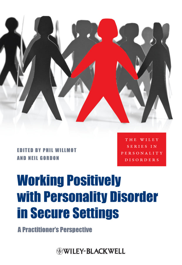 Working Positively with Personality Disorder in Secure Settings; A Practitioner's Perspective (Paperback / softback) 9780470683798