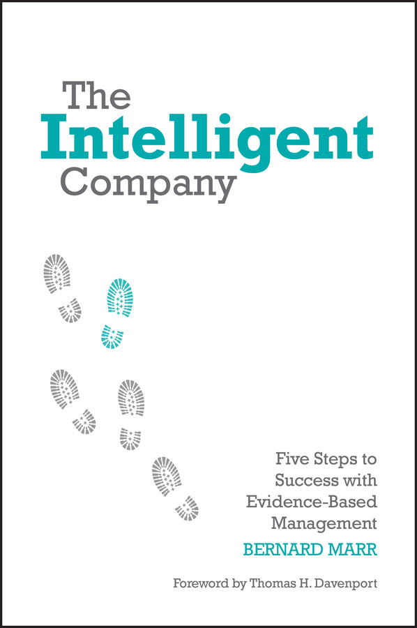 The Intelligent Company; Five Steps to Success with Evidence-Based Management (Hardback) 9780470685952