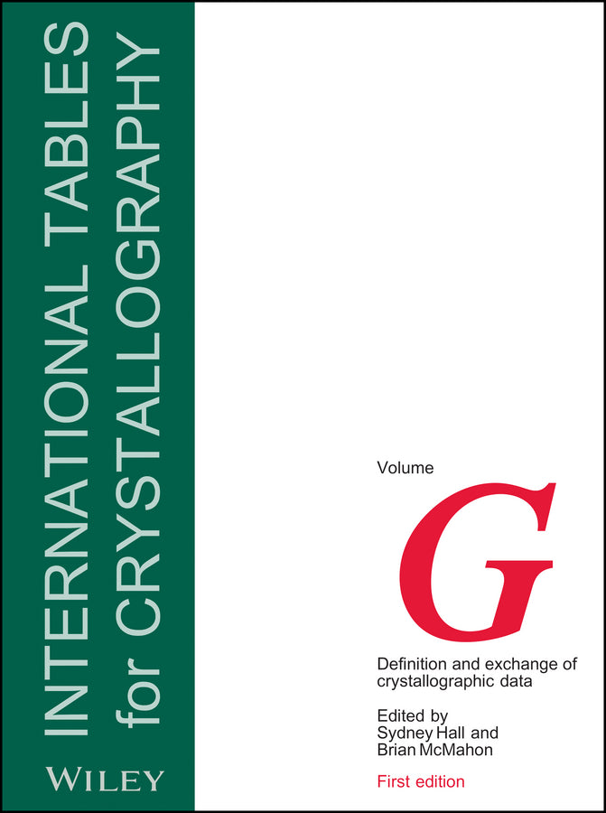International Tables for Crystallography, Volume G; Definition and Exchange of Crystallographic Data (Hardback) 9780470689103