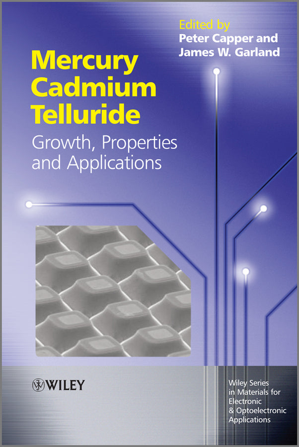 Mercury Cadmium Telluride; Growth, Properties and Applications (Hardback) 9780470697061