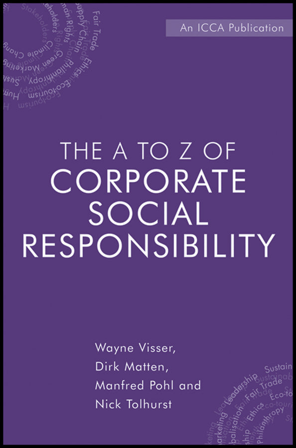 The A to Z of Corporate Social Responsibility; A Complete Reference Guide to Concepts, Codes and Organisations (Hardback) 9780470723951