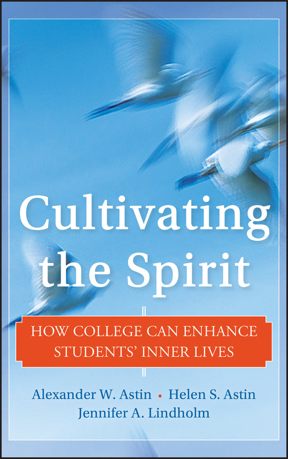 Cultivating the Spirit; How College Can Enhance Students' Inner Lives (Hardback) 9780470769331