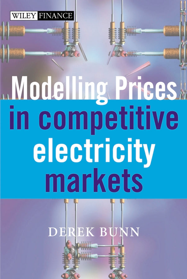 Modelling Prices in Competitive Electricity Markets (Hardback) 9780470848609
