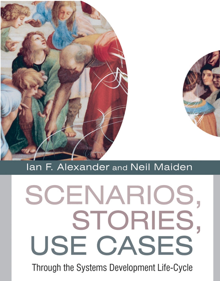 Scenarios, Stories, Use Cases; Through the Systems Development Life-Cycle (Paperback / softback) 9780470861943