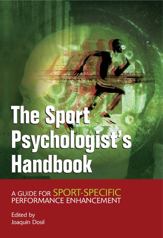 The Sport Psychologist's Handbook; A Guide for Sport-Specific Performance Enhancement (Paperback / softback) 9780470863565