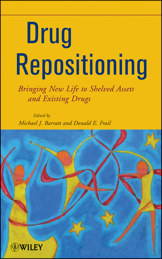 Drug Repositioning; Bringing New Life to Shelved Assets and Existing Drugs (Hardback) 9780470878279
