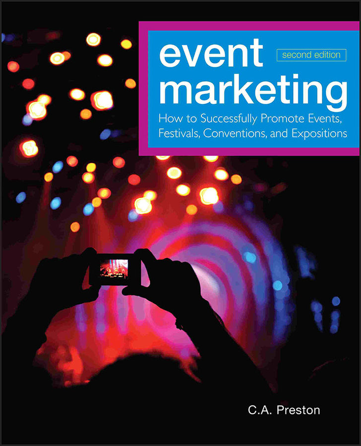 Event Marketing; How to Successfully Promote Events, Festivals, Conventions, and Expositions (Hardback) 9780470891070