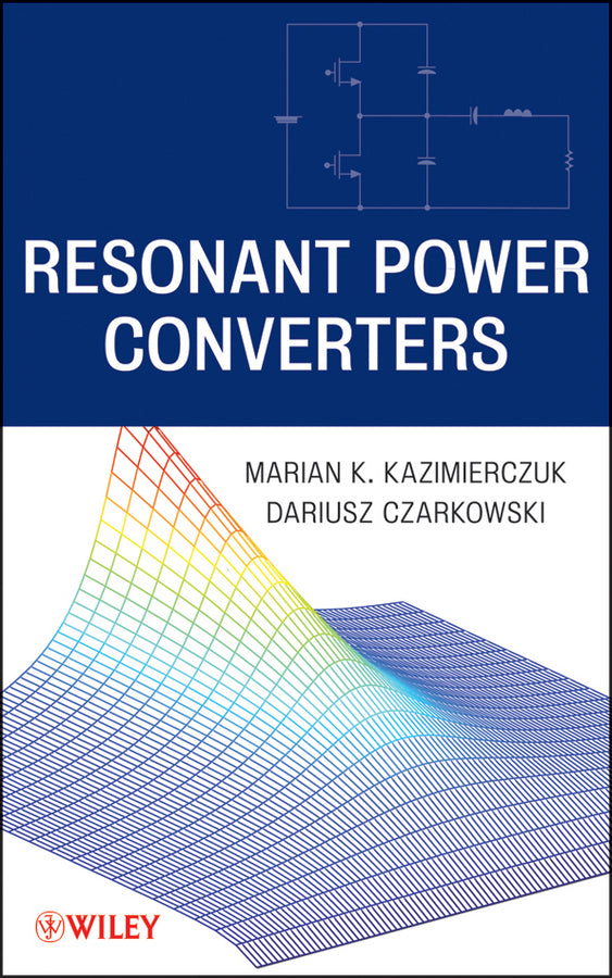 Resonant Power Converters (Hardback) 9780470905388