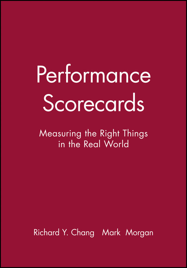 Performance Scorecards; Measuring the Right Things in the Real World (Paperback / softback) 9780470910269