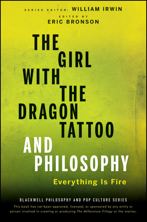The Girl with the Dragon Tattoo and Philosophy; Everything Is Fire (Paperback / softback) 9780470947586