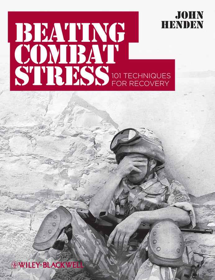 Beating Combat Stress; 101 Techniques for Recovery (Paperback / softback) 9780470974803