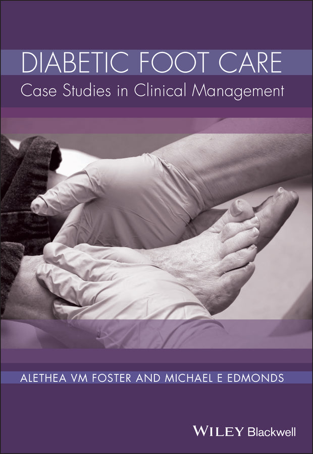Diabetic Foot Care; Case Studies in Clinical Management (Hardback) 9780470998236