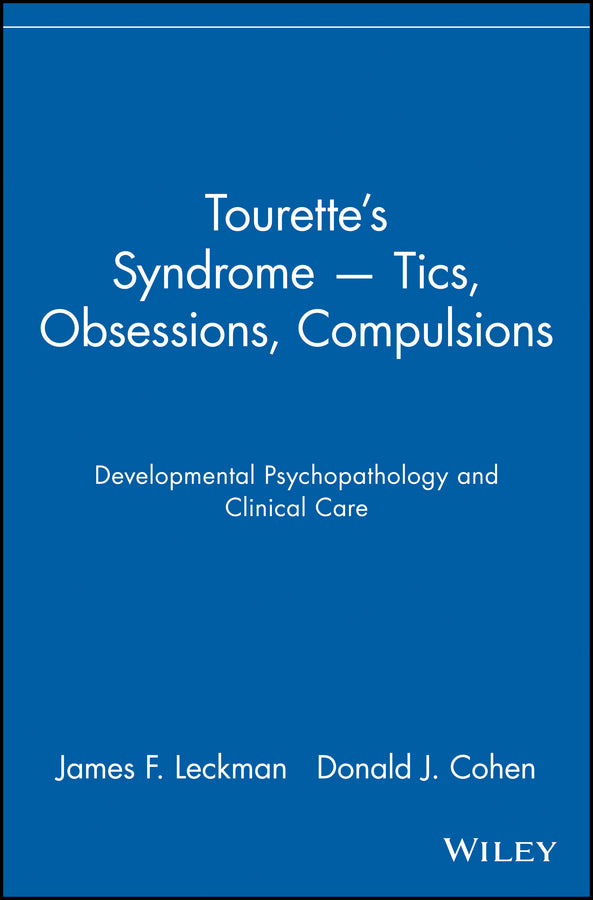Tourette's Syndrome -- Tics, Obsessions, Compulsions; Developmental Psychopathology and Clinical Care (Paperback / softback) 9780471113751