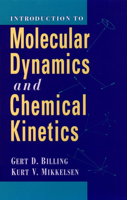 Introduction to Molecular Dynamics and Chemical Kinetics (Hardback) 9780471127390