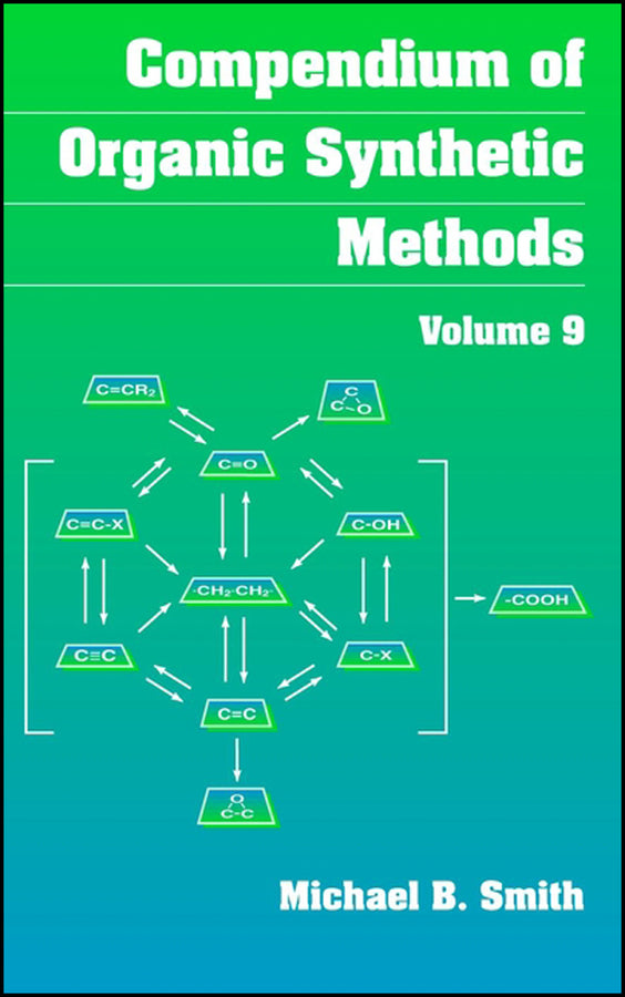 Compendium of Organic Synthetic Methods, Volume 9 (Hardback) 9780471145790