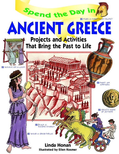 Spend the Day in Ancient Greece; Projects and Activities that Bring the Past to Life (Paperback / softback) 9780471154549
