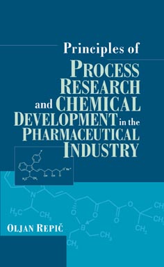 Principles of Process Research and Chemical Development in the Pharmaceutical Industry (Hardback) 9780471165163