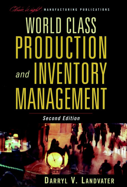 World Class Production and Inventory Management (Hardback) 9780471178552