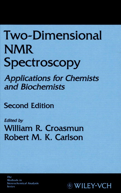 Two–Dimensional NMR Spectroscopy – Applications for Chemists and Biochemists 2e; Applications for Chemists and Biochemists (Hardback) 9780471185932