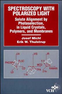 Spectroscopy with Polarized Light; Solute Alignment by Photoselection, Liquid Crystal, Polymers, and Membranes Corrected Software Edition (Paperback / softback) 9780471186243