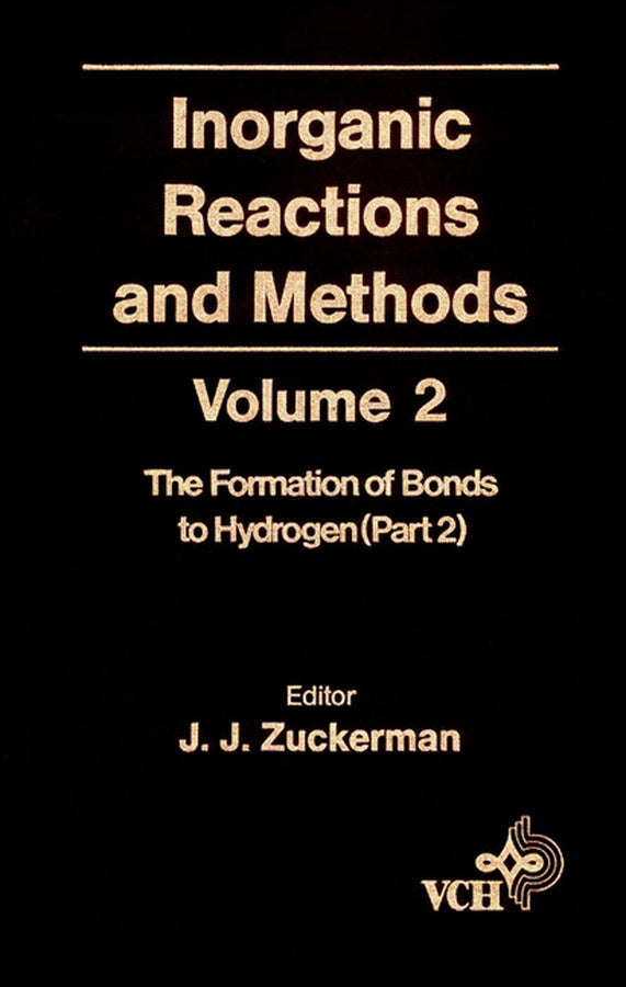 Inorganic Reactions and Methods, The Formation of the Bond to Hydrogen (Part 2) (Hardback) 9780471186557