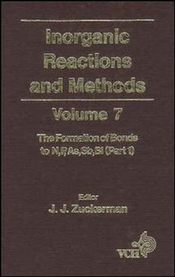 Inorganic Reactions and Methods, The Formation of Bonds to N,P,As,Sb,Bi (Part 1) (Hardback) 9780471186595