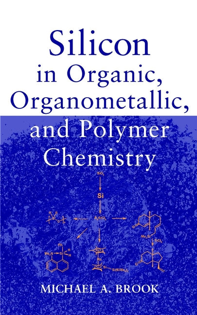 Silicon in Organic, Organometallic, and Polymer Chemistry (Hardback) 9780471196587