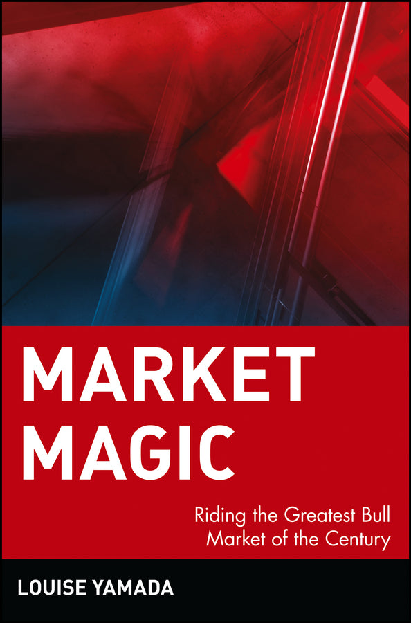 Market Magic; Riding the Greatest Bull Market of the Century (Hardback) 9780471197591