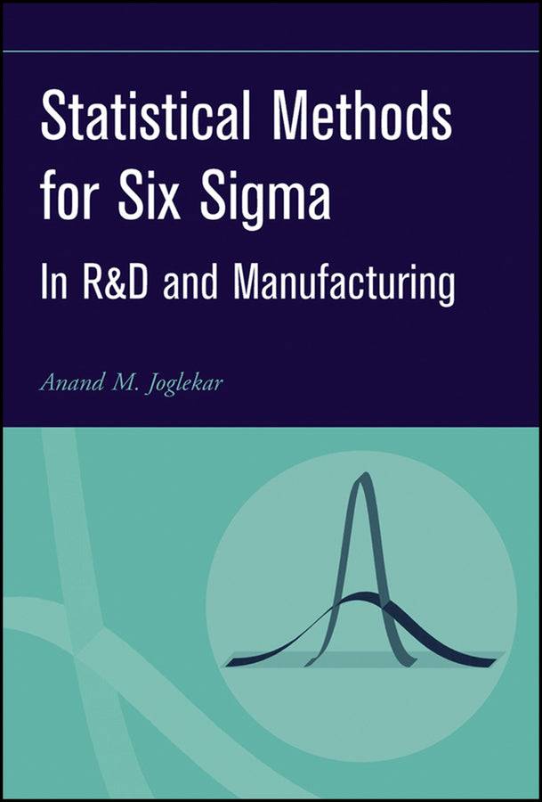 Statistical Methods for Six Sigma; In R&D and Manufacturing (Hardback) 9780471203421