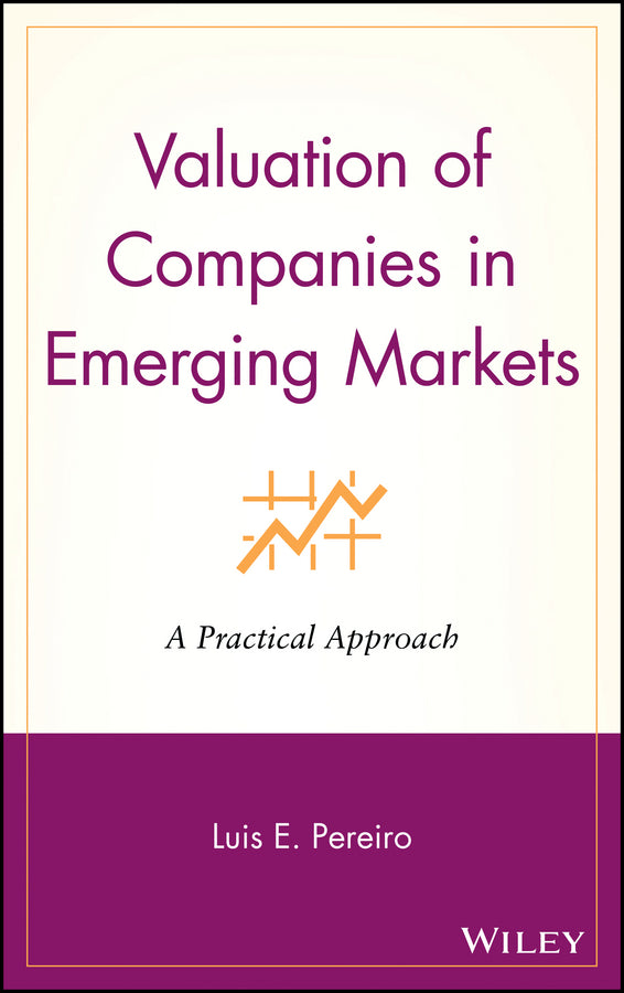Valuation of Companies in Emerging Markets; A Practical Approach (Hardback) 9780471220787