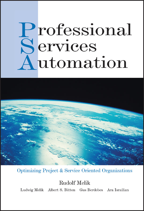 Professional Services Automation; Optimizing Project & Service Oriented Organizations (Hardback) 9780471230182