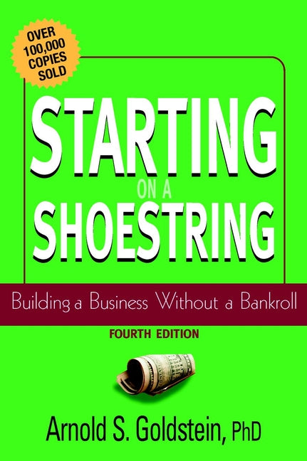 Starting on a Shoestring; Building a Business Without a Bankroll (Paperback / softback) 9780471232889