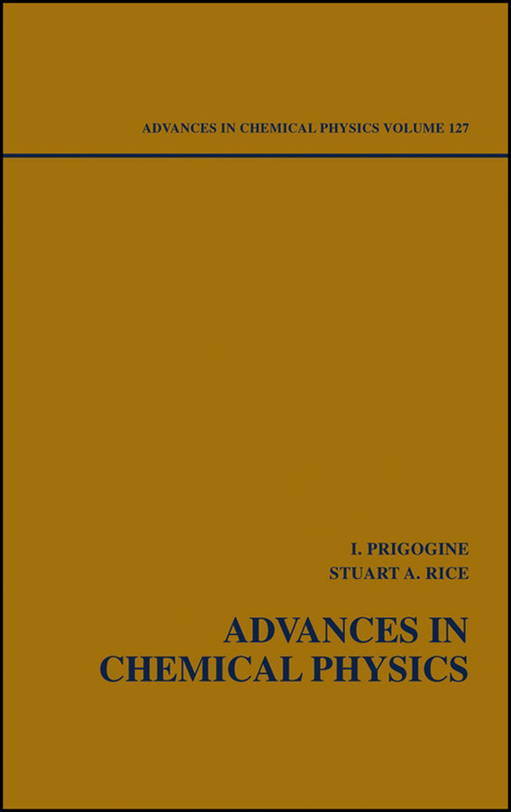 Advances in Chemical Physics, Volume 127 (Hardback) 9780471235835