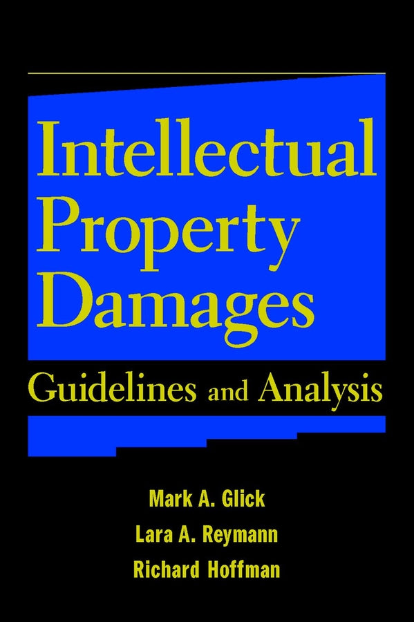 Intellectual Property Damages; Guidelines and Analysis (Hardback) 9780471237198