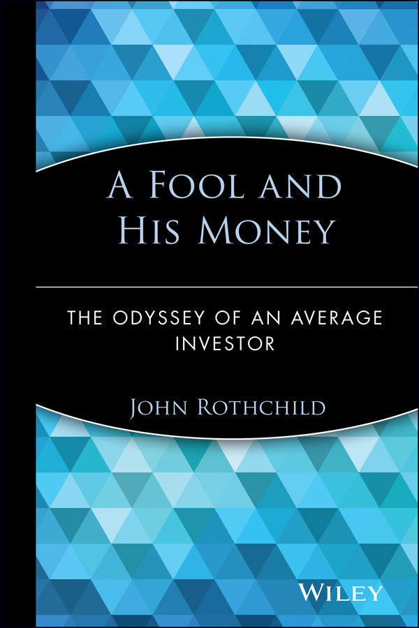 A Fool and His Money; The Odyssey of an Average Investor (Hardback) 9780471251514