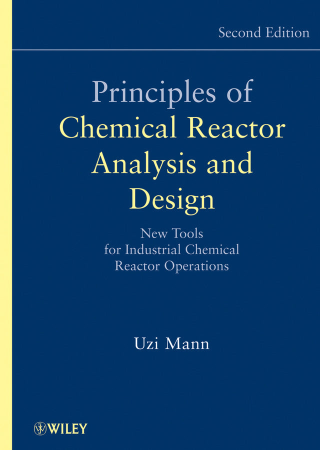 Principles of Chemical Reactor Analysis and Design; New Tools for Industrial Chemical Reactor Operations (Hardback) 9780471261803
