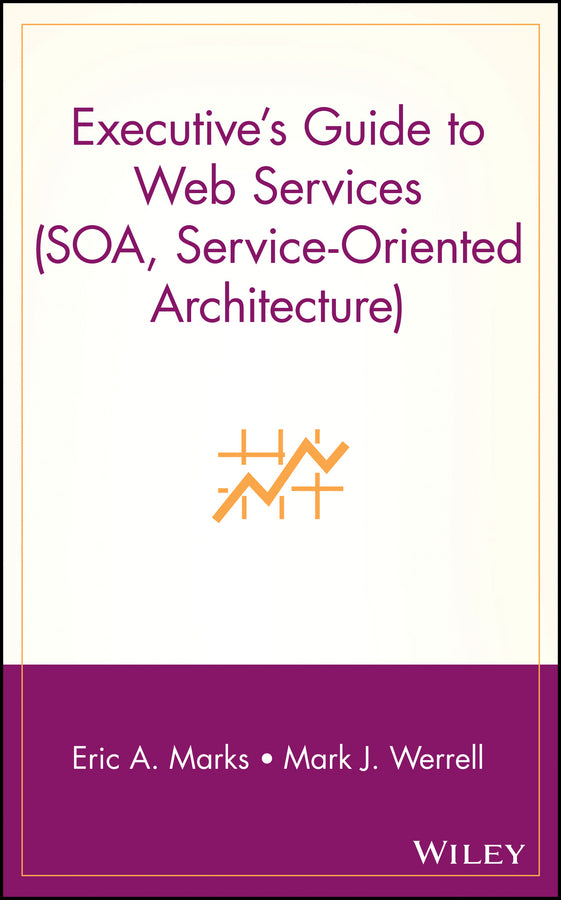 Executive's Guide to Web Services (SOA, Service-Oriented Architecture) (Hardback) 9780471266525